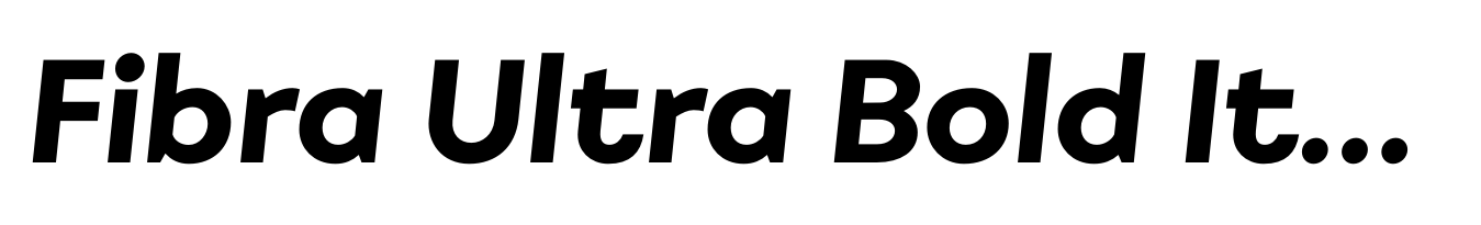 Fibra Ultra Bold Italic