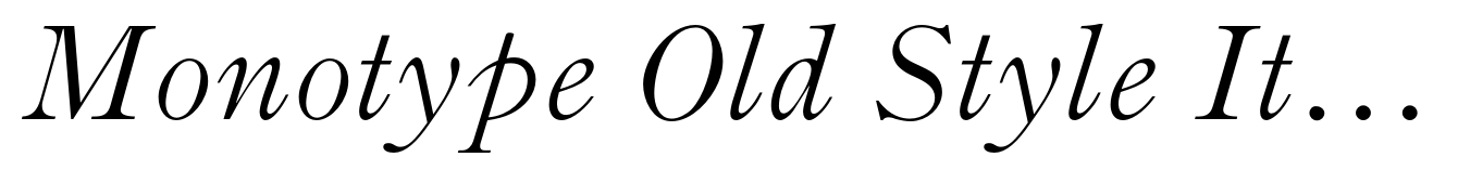 Monotype Old Style Italic