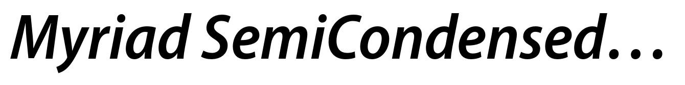Myriad SemiCondensed Semibold Italic