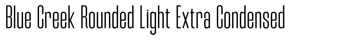 Blue Creek Rounded Light Extra Condensed