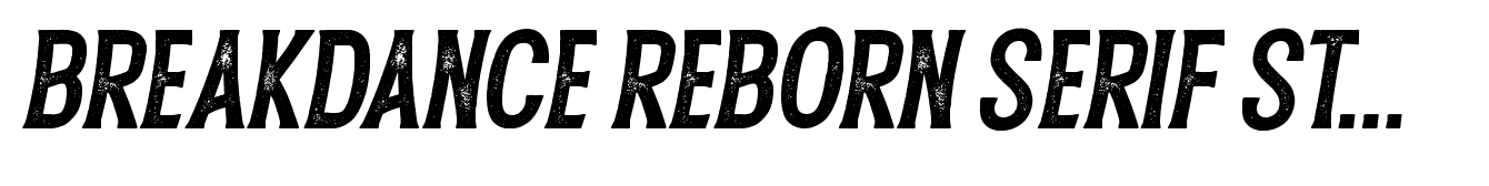 Breakdance Reborn Serif Stamp Oblique