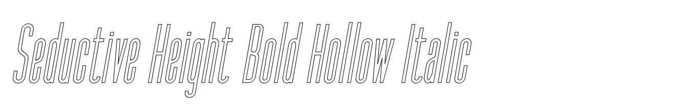 Seductive Height Bold Hollow Italic