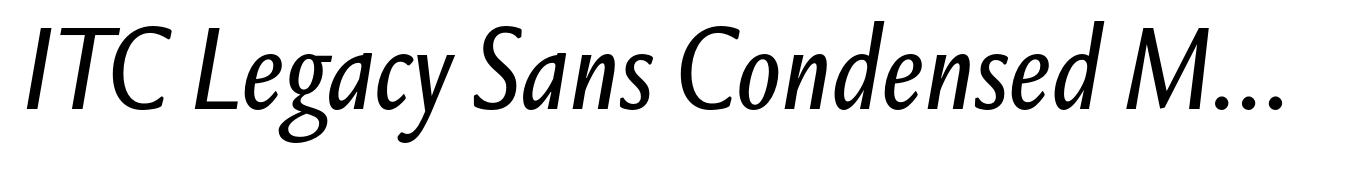 ITC Legacy Sans Condensed Medium Italic
