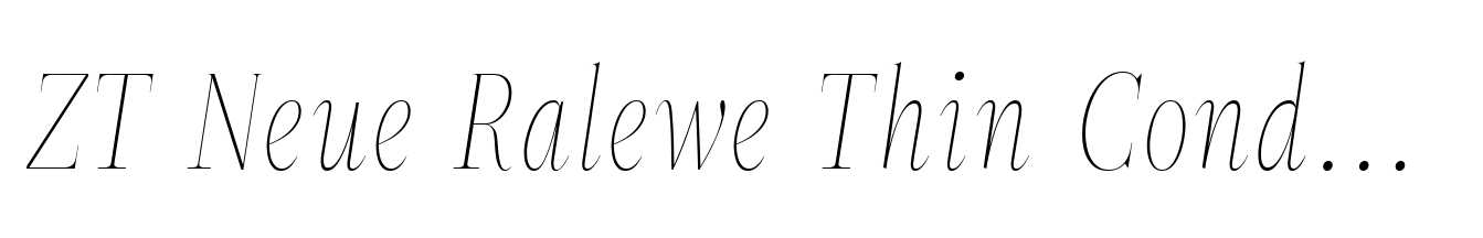 ZT Neue Ralewe Thin Condensed Italic