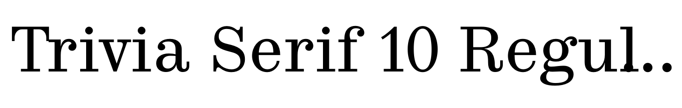 Trivia Serif 10 Regular