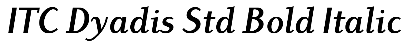 ITC Dyadis Std Bold Italic