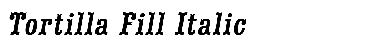 Tortilla Fill Italic