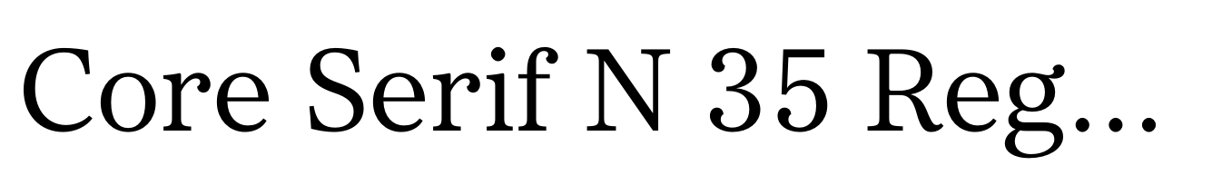 Core Serif N 35 Regular
