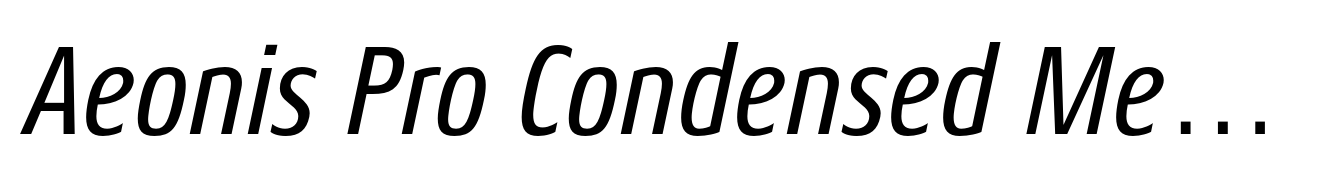 Aeonis Pro Condensed Medium Italic