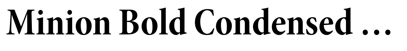 Minion Bold Condensed Subhead