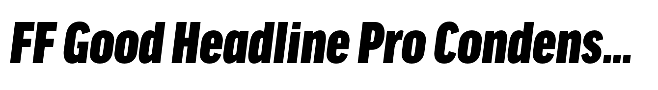 FF Good Headline Pro Condensed Ultra Italic