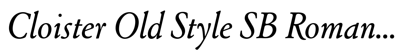 Cloister Old Style SB Roman Italic