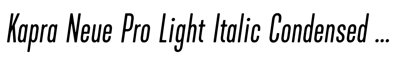 Kapra Neue Pro Light Italic Condensed Rounded