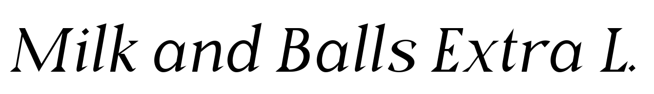 Milk and Balls Extra Light Italic