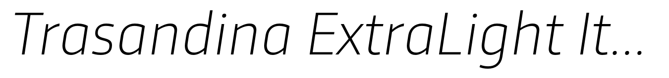 Trasandina ExtraLight Italic