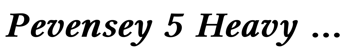 Pevensey 5 Heavy Italic